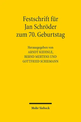 Kiehnle / Mertens / Schiemann |  Festschrift für Jan Schröder zum 70. Geburtstag | Buch |  Sack Fachmedien