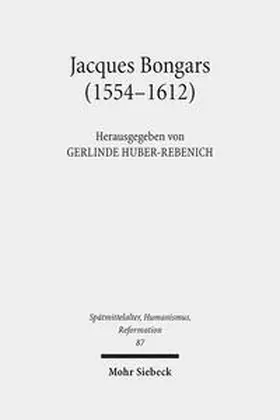 Huber-Rebenich |  Jacques Bongars (1554-1612) | Buch |  Sack Fachmedien