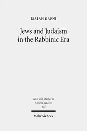 Gafni |  Jews and Judaism in the Rabbinic Era | Buch |  Sack Fachmedien