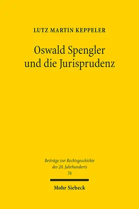 Keppeler |  Oswald Spengler und die Jurisprudenz | Buch |  Sack Fachmedien