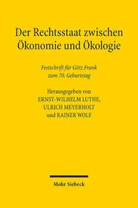 Luthe / Meyerholt / Wolf |  Der Rechtsstaat zwischen Ökonomie und Ökologie | Buch |  Sack Fachmedien