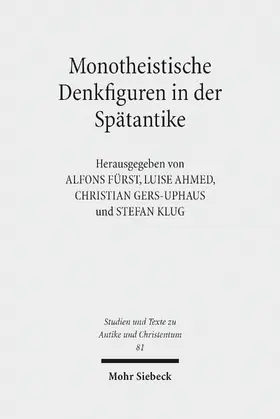 Fürst / Ahmed / Gers-Uphaus |  Monotheistische Denkfiguren in der Spätantike | eBook | Sack Fachmedien