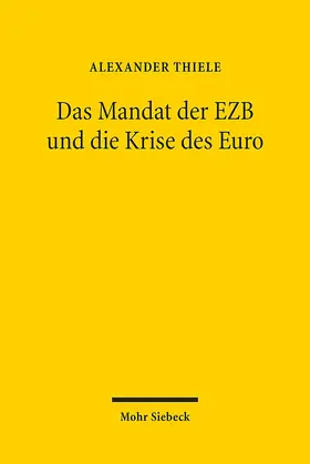 Thiele |  Das Mandat der EZB und die Krise des Euro | Buch |  Sack Fachmedien