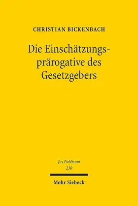 Bickenbach |  Die Einschätzungsprärogative des Gesetzgebers | eBook | Sack Fachmedien