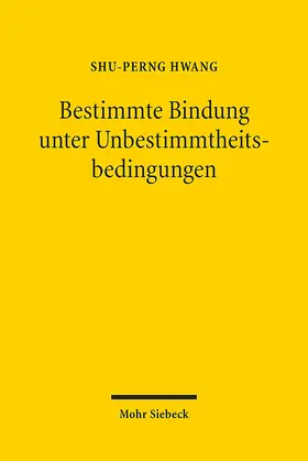 Hwang |  Bestimmte Bindung unter Unbestimmtheitsbedingungen | Buch |  Sack Fachmedien