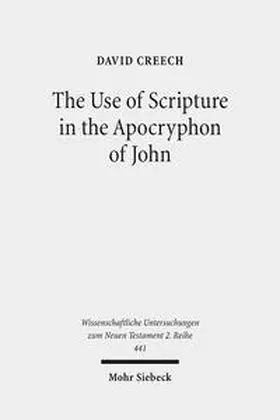 Creech | The Use of Scripture in the Apocryphon of John | Buch | 978-3-16-152983-2 | sack.de