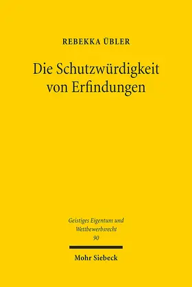 Übler |  Die Schutzwürdigkeit von Erfindungen | Buch |  Sack Fachmedien