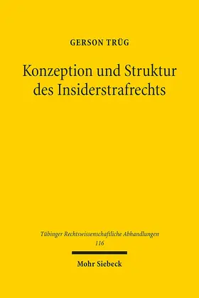 Trüg |  Konzeption und Struktur des Insiderstrafrechts | Buch |  Sack Fachmedien