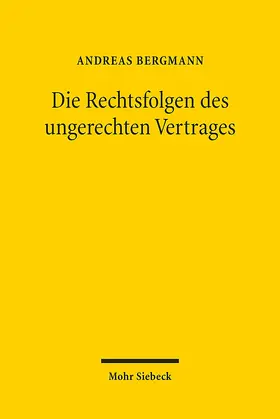 Bergmann |  Die Rechtsfolgen des ungerechten Vertrages | Buch |  Sack Fachmedien