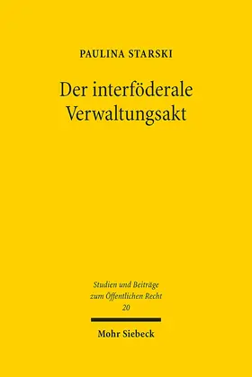 Starski |  Der interföderale Verwaltungsakt | Buch |  Sack Fachmedien