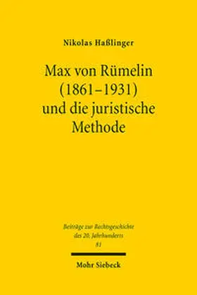 Haßlinger | Max von Rümelin (1861-1931) und die juristische Methode | Buch | 978-3-16-153351-8 | sack.de