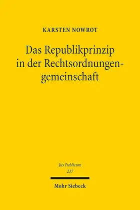 Nowrot |  Das Republikprinzip in der Rechtsordnungengemeinschaft | eBook | Sack Fachmedien