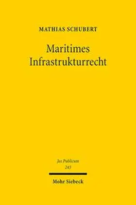 Schubert |  Maritimes Infrastrukturrecht | Buch |  Sack Fachmedien