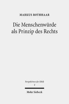 Rothhaar |  Die Menschenwürde als Prinzip des Rechts | Buch |  Sack Fachmedien