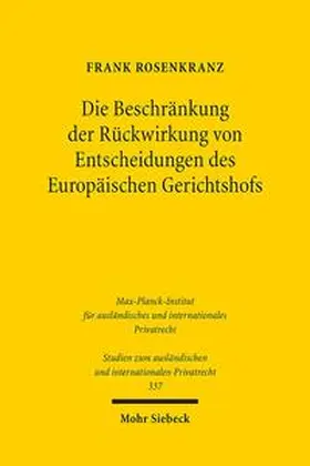 Rosenkranz |  Die Beschränkung der Rückwirkung von Entscheidungen des Europäischen Gerichtshofs | Buch |  Sack Fachmedien
