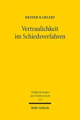 Kahlert |  Vertraulichkeit im Schiedsverfahren | Buch |  Sack Fachmedien
