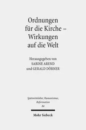 Arend / Dörner |  Ordnungen für die Kirche - Wirkungen auf die Welt | Buch |  Sack Fachmedien