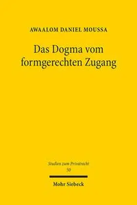 Moussa |  Das Dogma vom formgerechten Zugang | Buch |  Sack Fachmedien