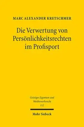 Kretschmer |  Die Verwertung von Persönlichkeitsrechten im Profisport | Buch |  Sack Fachmedien