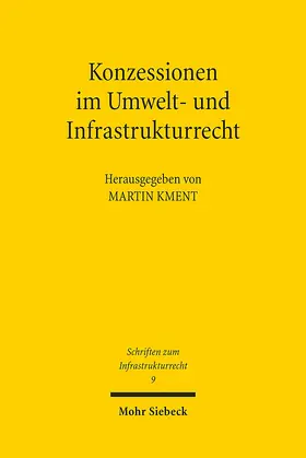 Kment |  Konzessionen im Umwelt- und Infrastrukturrecht | Buch |  Sack Fachmedien