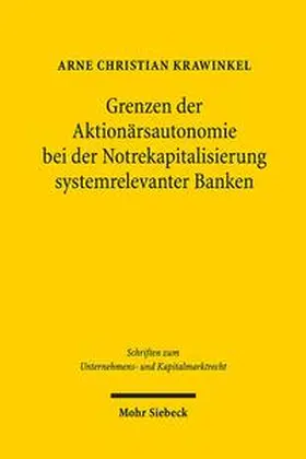 Krawinkel | Grenzen der Aktionärsautonomie bei der Notrekapitalisierung systemrelevanter Banken | Buch | 978-3-16-154056-1 | sack.de