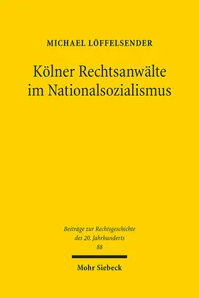 Löffelsender |  Kölner Rechtsanwälte im Nationalsozialismus | Buch |  Sack Fachmedien