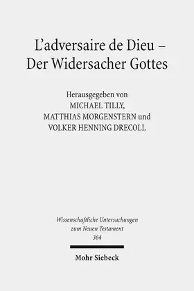 Tilly / Morgenstern / Drecoll |  L'adversaire de Dieu - Der Widersacher Gottes | Buch |  Sack Fachmedien