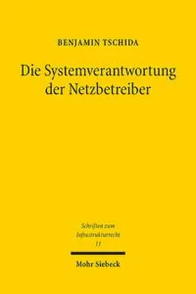 Tschida |  Die Systemverantwortung der Netzbetreiber | Buch |  Sack Fachmedien