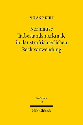 Kuhli |  Normative Tatbestandsmerkmale in der strafrichterlichen Rechtsanwendung | Buch |  Sack Fachmedien