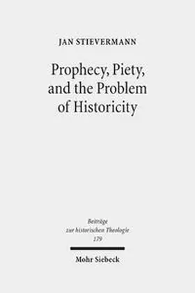 Stievermann |  Prophecy, Piety, and the Problem of Historicity | Buch |  Sack Fachmedien