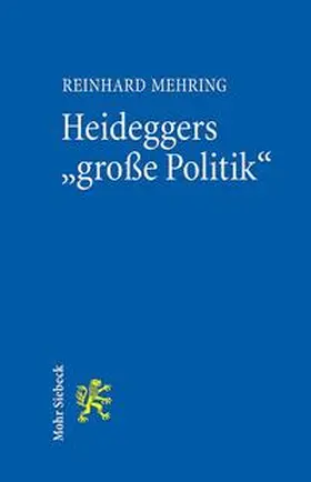 Mehring |  Heideggers "große Politik" | Buch |  Sack Fachmedien