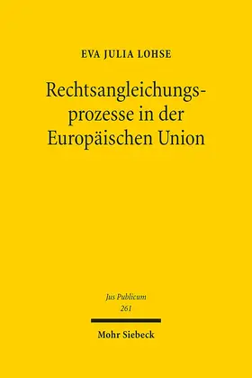 Lohse |  Rechtsangleichungsprozesse in der Europäischen Union | Buch |  Sack Fachmedien