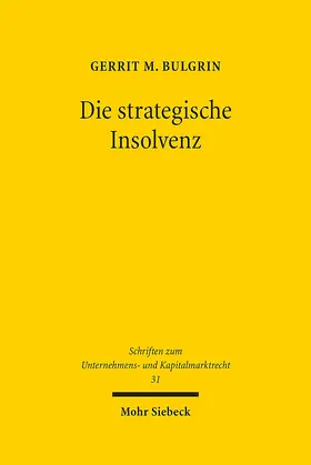Bulgrin | Die strategische Insolvenz | Buch | 978-3-16-154605-1 | sack.de