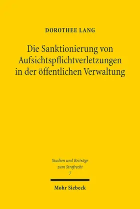Lang |  Die Sanktionierung von Aufsichtspflichtverletzungen in der öffentlichen Verwaltung | eBook | Sack Fachmedien