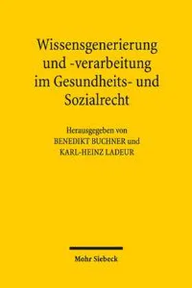 Buchner / Ladeur |  Wissensgenerierung und -verarbeitung im Gesundheits- und Sozialrecht | Buch |  Sack Fachmedien