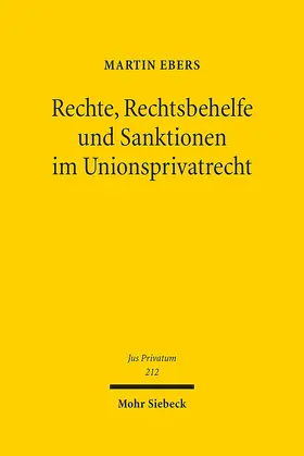 Ebers |  Rechte, Rechtsbehelfe und Sanktionen im Unionsprivatrecht | eBook | Sack Fachmedien