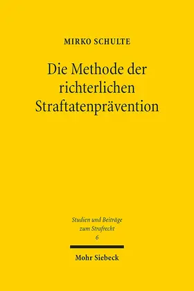 Schulte |  Die Methode der richterlichen Straftatenprävention | eBook | Sack Fachmedien