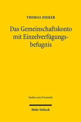 Dieker |  Das Gemeinschaftskonto mit Einzelverfügungsbefugnis | Buch |  Sack Fachmedien