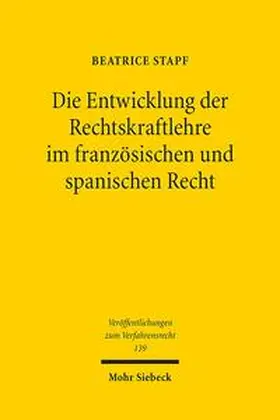 Stapf |  Die Entwicklung der Rechtskraftlehre im französischen und spanischen Recht | Buch |  Sack Fachmedien