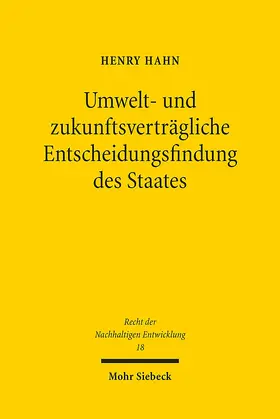 Hahn |  Umwelt- und zukunftsverträgliche Entscheidungsfindung des Staates | Buch |  Sack Fachmedien