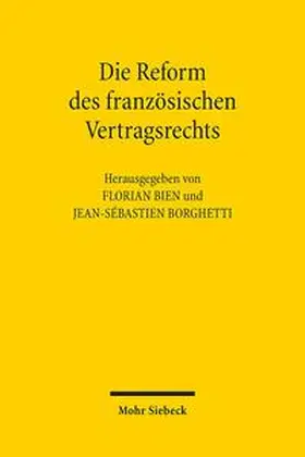 Bien / Borghetti |  Die Reform des französischen Vertragsrechts | Buch |  Sack Fachmedien