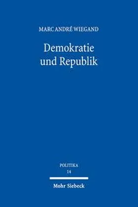 Wiegand |  Demokratie und Republik | Buch |  Sack Fachmedien