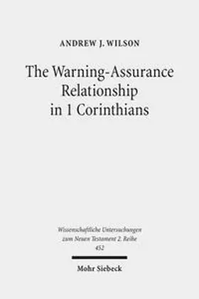 Wilson |  The Warning-Assurance Relationship in 1 Corinthians | Buch |  Sack Fachmedien