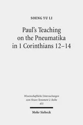 Li | Paul's Teaching on the Pneumatika in 1 Corinthians 12-14 | Buch | 978-3-16-155146-8 | sack.de