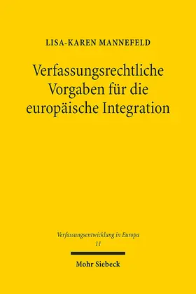 Mannefeld |  Verfassungsrechtliche Vorgaben für die europäische Integration | Buch |  Sack Fachmedien