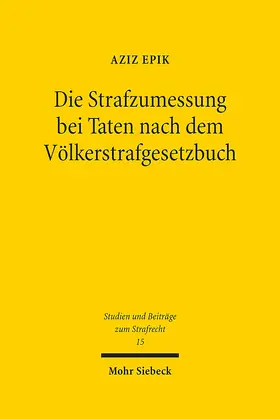 Epik |  Die Strafzumessung bei Taten nach dem Völkerstrafgesetzbuch | eBook | Sack Fachmedien