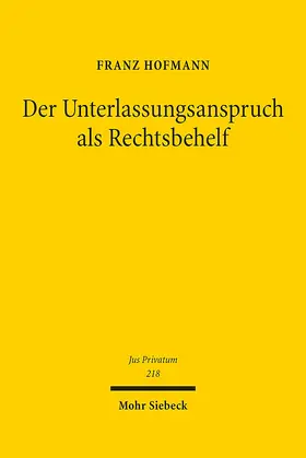 Hofmann |  Der Unterlassungsanspruch als Rechtsbehelf | eBook | Sack Fachmedien