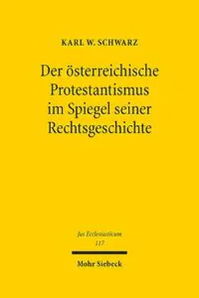 Schwarz |  Der österreichische Protestantismus im Spiegel seiner Rechtsgeschichte | Buch |  Sack Fachmedien