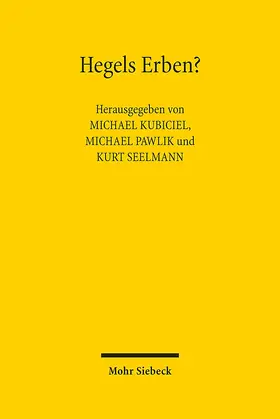 Kubiciel / Pawlik / Seelmann |  Hegels Erben? | Buch |  Sack Fachmedien