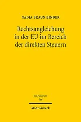 Braun Binder | Rechtsangleichung in der EU im Bereich der direkten Steuern | Buch | 978-3-16-155282-3 | sack.de
